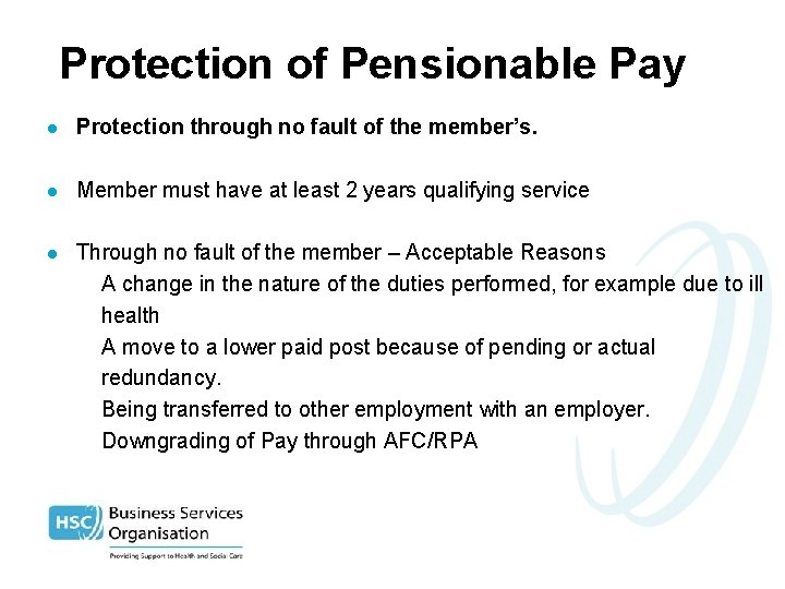 Protection of Pensionable Pay l Protection through no fault of the member’s. l Member