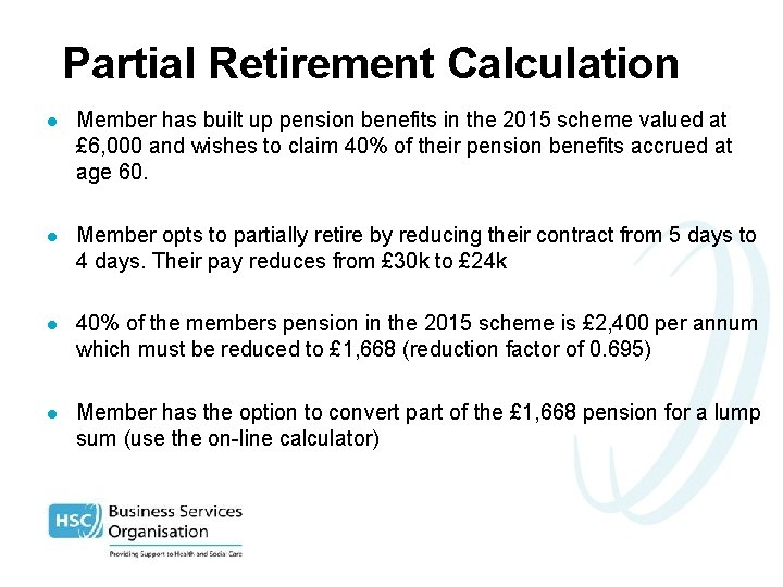 Partial Retirement Calculation l Member has built up pension benefits in the 2015 scheme