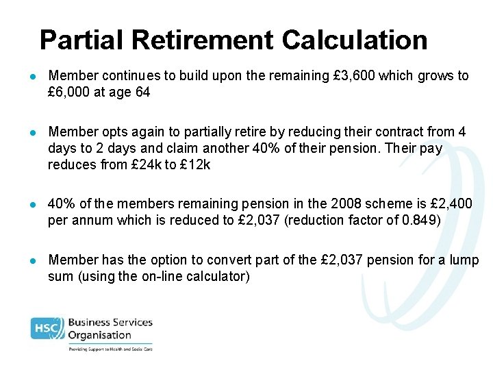 Partial Retirement Calculation l Member continues to build upon the remaining £ 3, 600