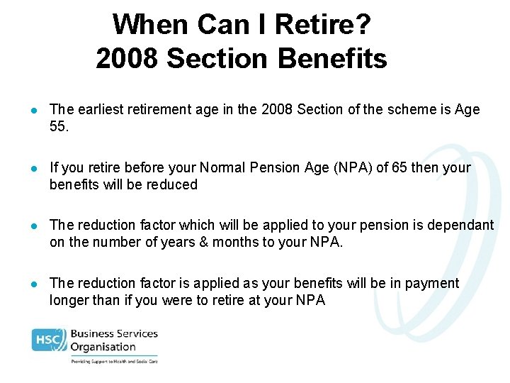 When Can I Retire? 2008 Section Benefits l The earliest retirement age in the