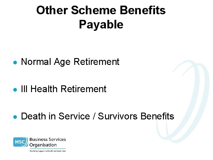 Other Scheme Benefits Payable l Normal Age Retirement l Ill Health Retirement l Death