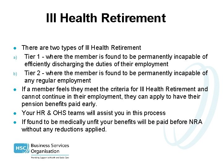 Ill Health Retirement l a) b) l l l There are two types of