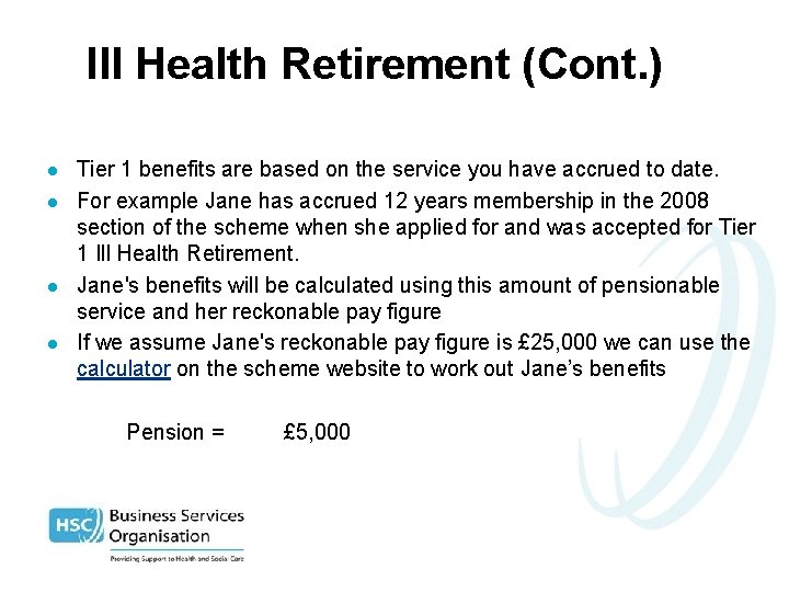 Ill Health Retirement (Cont. ) l l Tier 1 benefits are based on the