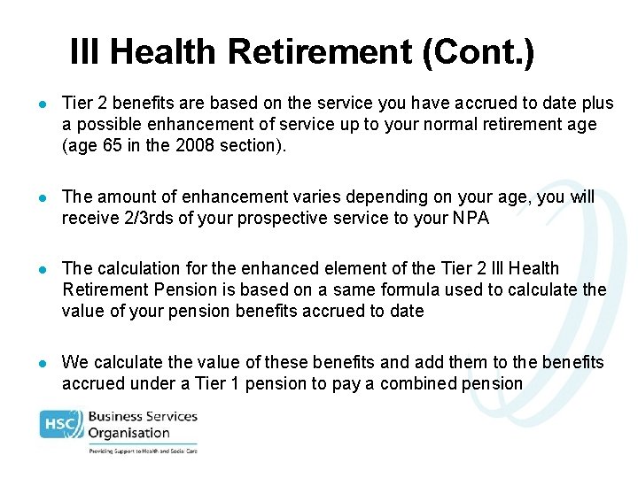 Ill Health Retirement (Cont. ) l Tier 2 benefits are based on the service