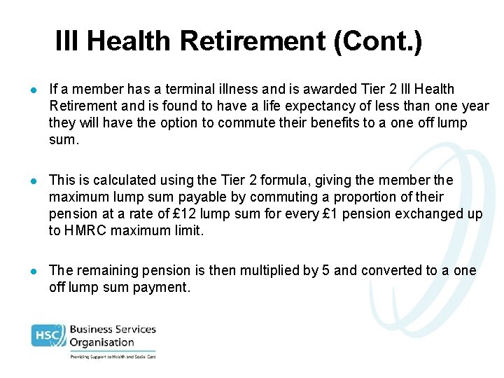 Ill Health Retirement (Cont. ) l If a member has a terminal illness and