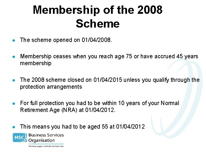 Membership of the 2008 Scheme l The scheme opened on 01/04/2008. l Membership ceases