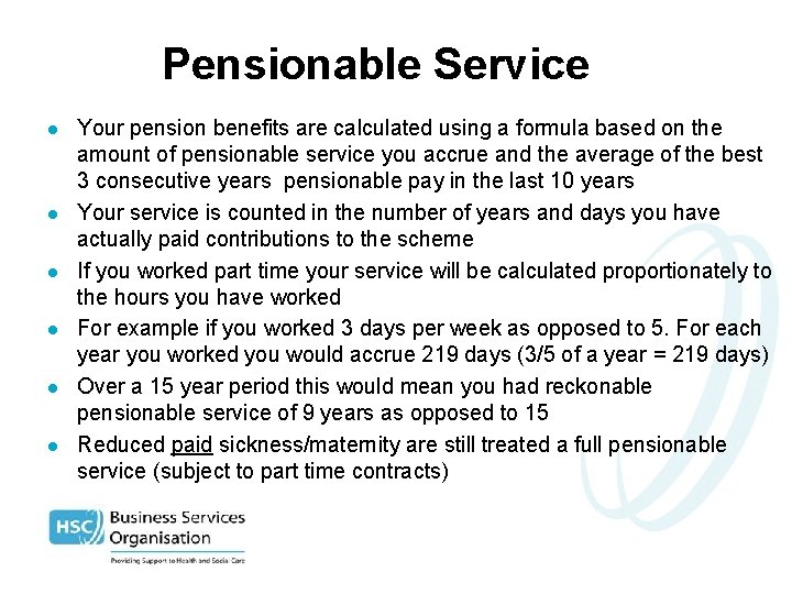 Pensionable Service l l l Your pension benefits are calculated using a formula based