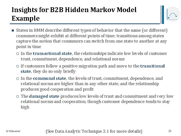 Insights for B 2 B Hidden Markov Model Example n States in HMM describe