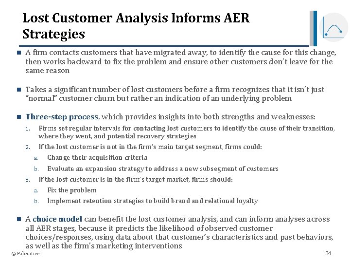 Lost Customer Analysis Informs AER Strategies n A firm contacts customers that have migrated