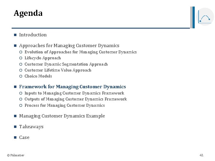 Agenda n Introduction n Approaches for Managing Customer Dynamics n Evolution of Approaches for