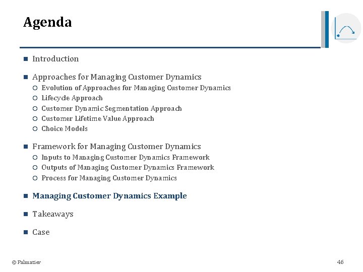 Agenda n Introduction n Approaches for Managing Customer Dynamics n Evolution of Approaches for