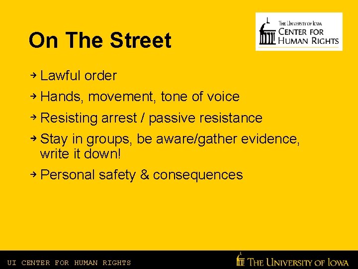 On The Street Lawful order Hands, movement, tone of voice Resisting arrest / passive