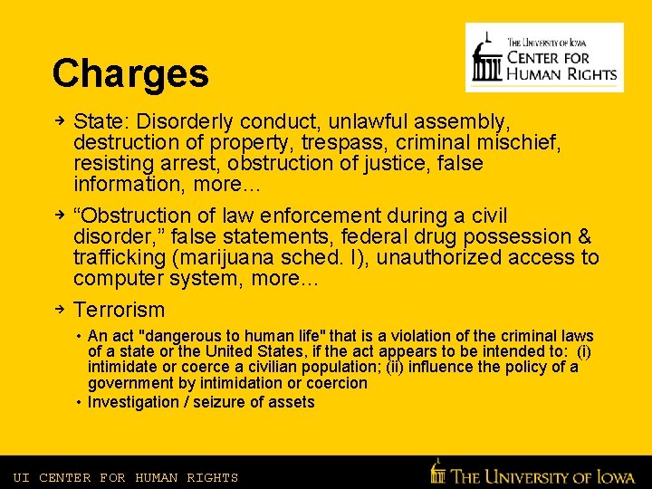 Charges State: Disorderly conduct, unlawful assembly, destruction of property, trespass, criminal mischief, resisting arrest,