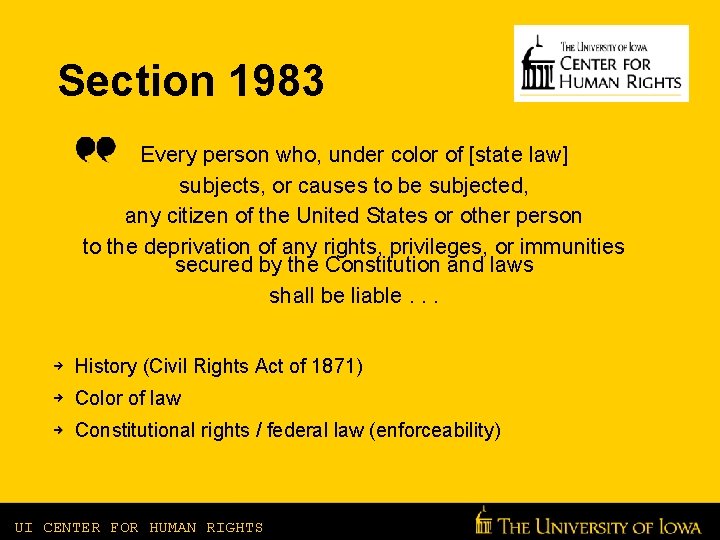 Section 1983 Every person who, under color of [state law] subjects, or causes to