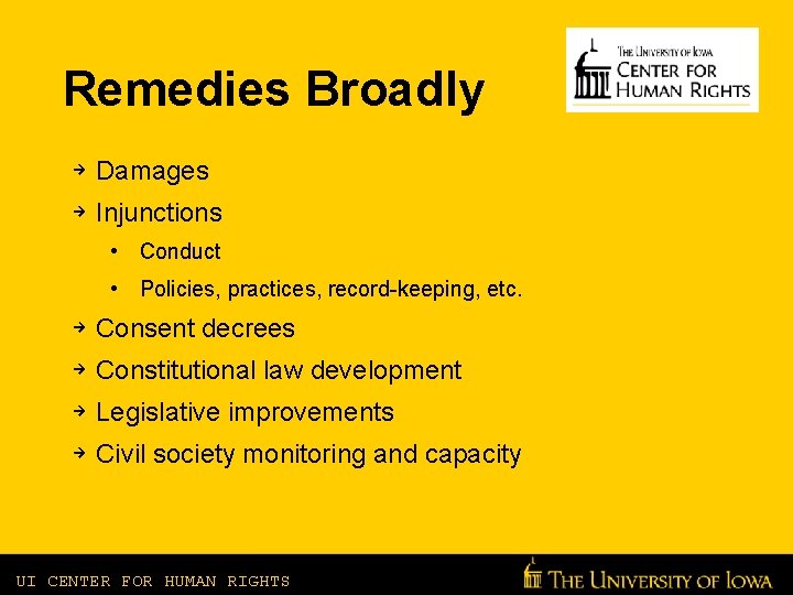 Remedies Broadly Damages Injunctions • Conduct • Policies, practices, record-keeping, etc. Consent decrees Constitutional