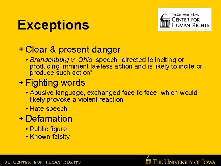 Exceptions Clear & present danger • Brandenburg v. Ohio: speech “directed to inciting or