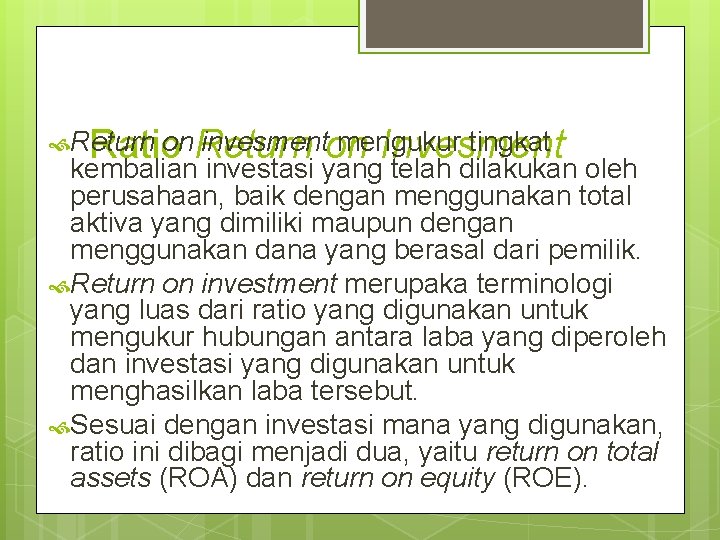 on. Return invesmenton mengukur tingkat Ratio Invesment Return kembalian investasi yang telah dilakukan oleh