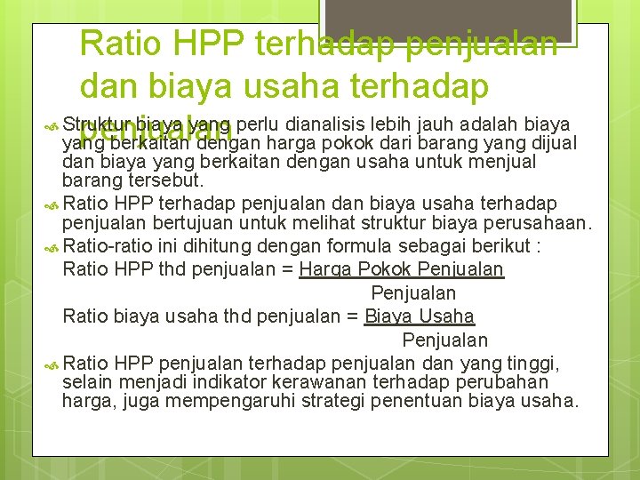 Ratio HPP terhadap penjualan dan biaya usaha terhadap Struktur biaya yang perlu dianalisis lebih
