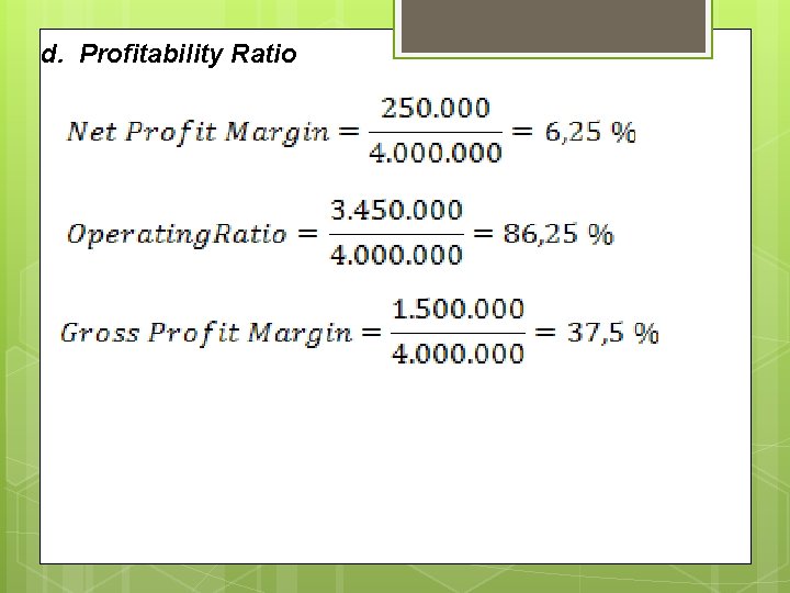 d. Profitability Ratio 