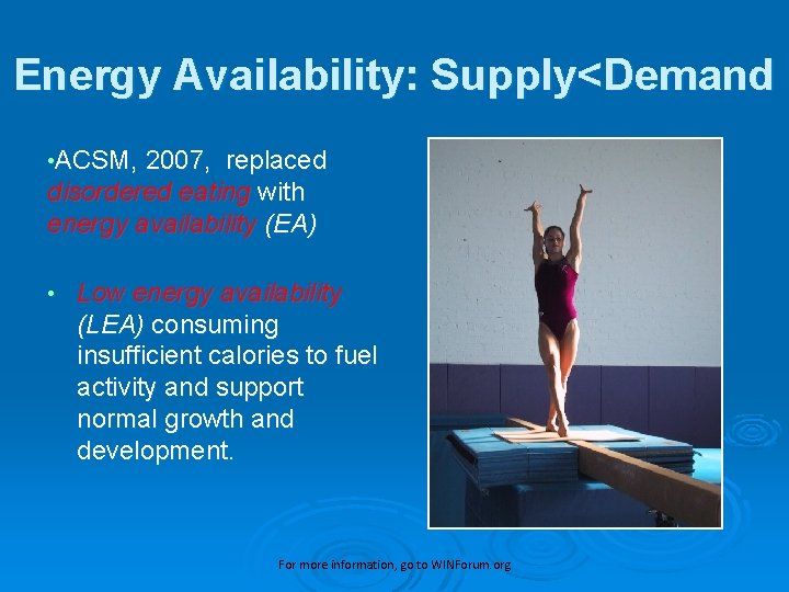 Energy Availability: Supply<Demand • ACSM, 2007, replaced disordered eating with energy availability (EA) •