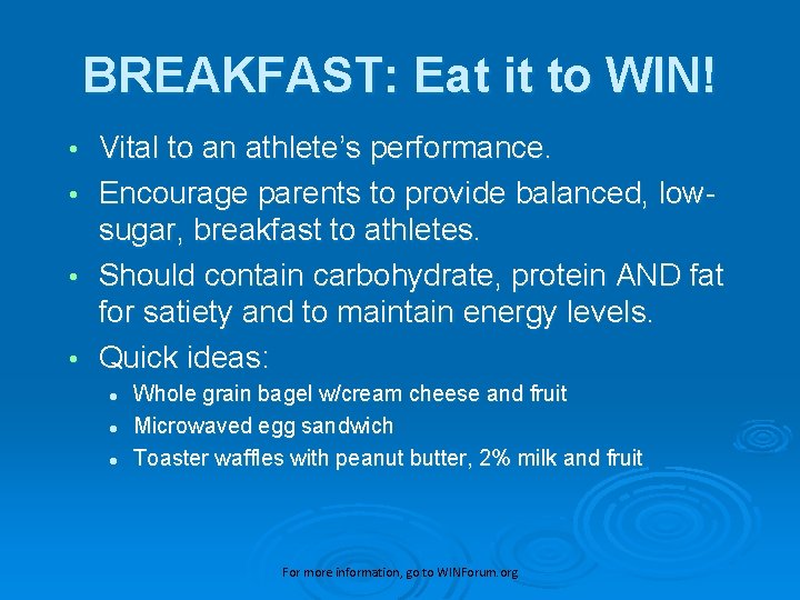 BREAKFAST: Eat it to WIN! Vital to an athlete’s performance. • Encourage parents to