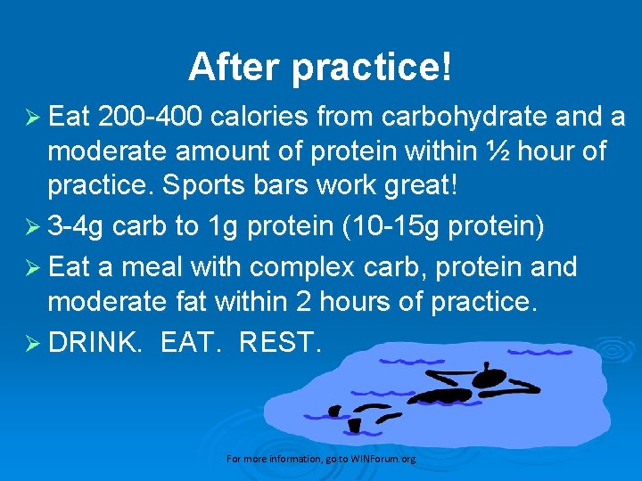 After practice! Ø Eat 200 -400 calories from carbohydrate and a moderate amount of