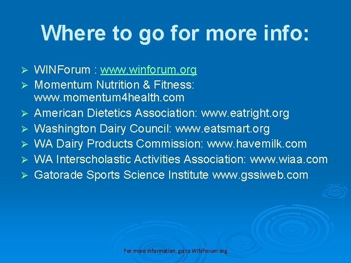 Where to go for more info: Ø Ø Ø Ø WINForum : www. winforum.