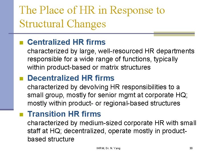 The Place of HR in Response to Structural Changes n Centralized HR firms characterized