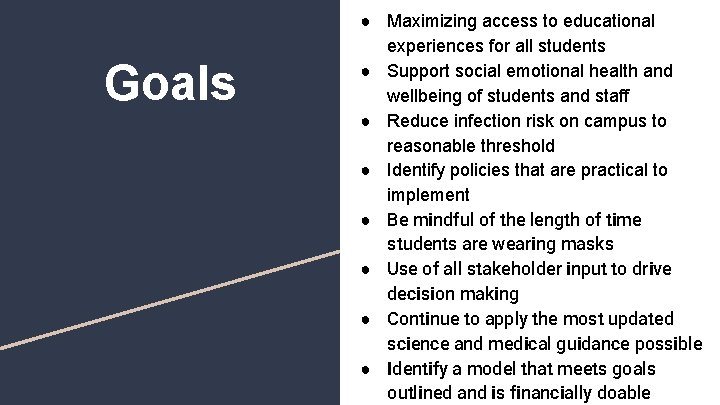 Goals ● Maximizing access to educational experiences for all students ● Support social emotional