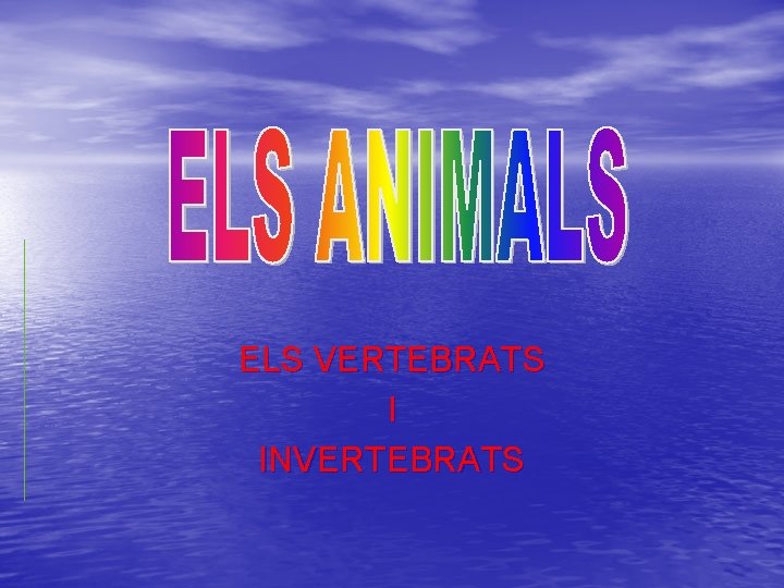 ELS VERTEBRATS I INVERTEBRATS 