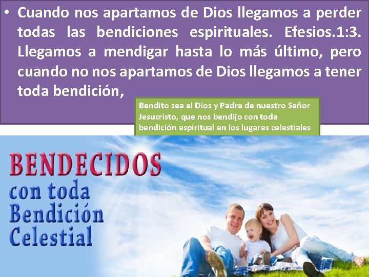  • Cuando nos apartamos de Dios llegamos a perder todas las bendiciones espirituales.