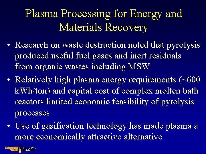 Plasma Processing for Energy and Materials Recovery • Research on waste destruction noted that
