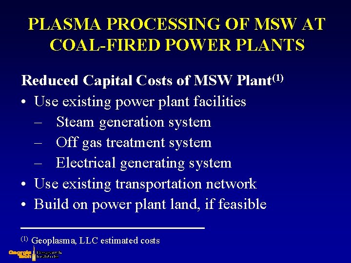 PLASMA PROCESSING OF MSW AT COAL-FIRED POWER PLANTS Reduced Capital Costs of MSW Plant(1)