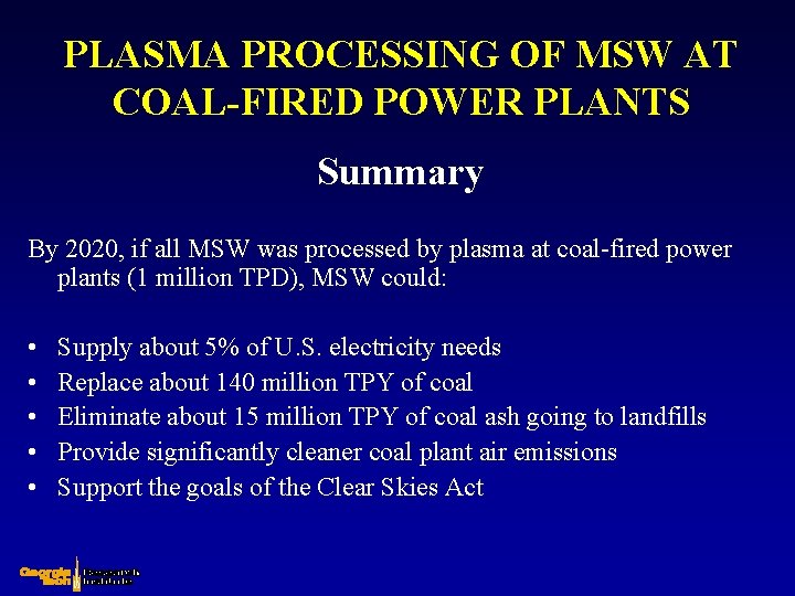 PLASMA PROCESSING OF MSW AT COAL-FIRED POWER PLANTS Summary By 2020, if all MSW