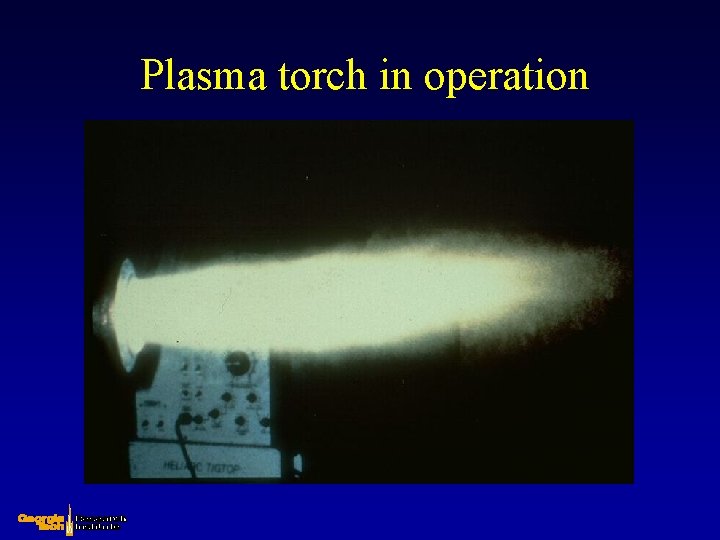 Plasma torch in operation 