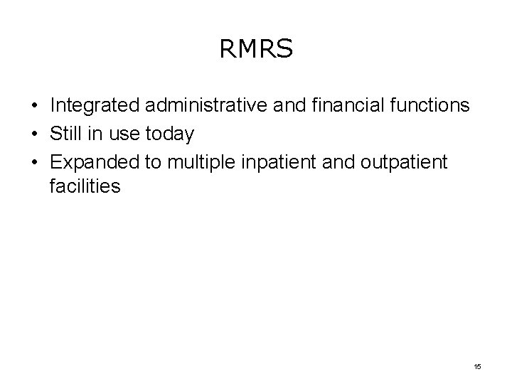 RMRS • Integrated administrative and financial functions • Still in use today • Expanded
