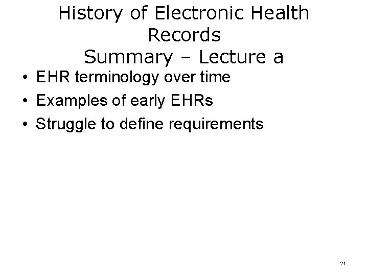 History of Electronic Health Records Summary – Lecture a • EHR terminology over time