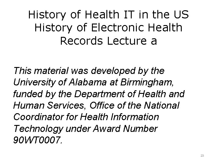 History of Health IT in the US History of Electronic Health Records Lecture a