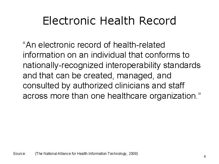 Electronic Health Record “An electronic record of health-related information on an individual that conforms