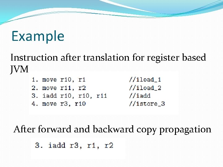 Example Instruction after translation for register based JVM After forward and backward copy propagation
