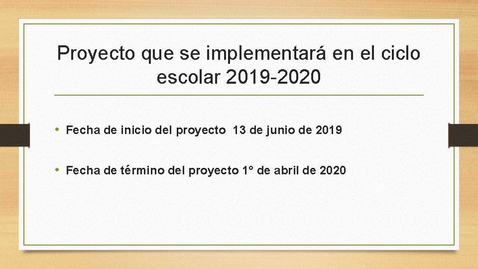 Proyecto que se implementará en el ciclo escolar 2019 -2020 • Fecha de inicio