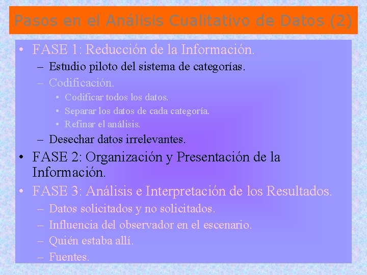 Pasos en el Análisis Cualitativo de Datos (2) • FASE 1: Reducción de la Pasos en el Análisis Cualitativo de Datos (2) • FASE 1: Reducción de la