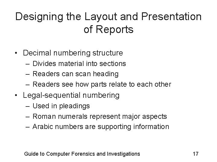 Designing the Layout and Presentation of Reports • Decimal numbering structure – Divides material Designing the Layout and Presentation of Reports • Decimal numbering structure – Divides material