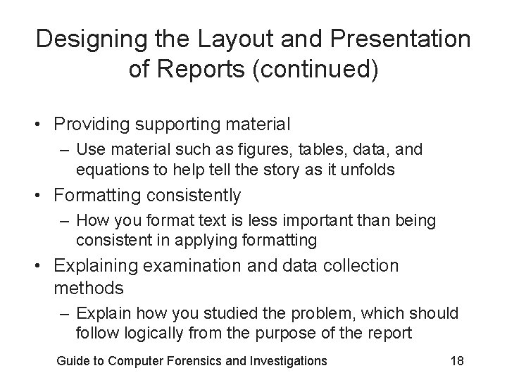 Designing the Layout and Presentation of Reports (continued) • Providing supporting material – Use Designing the Layout and Presentation of Reports (continued) • Providing supporting material – Use