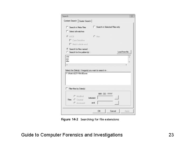 Guide to Computer Forensics and Investigations 23 Guide to Computer Forensics and Investigations 23