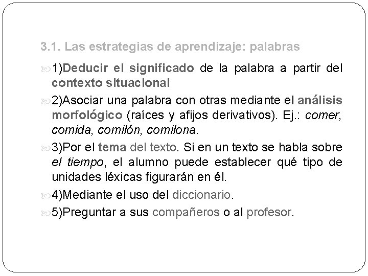 3. 1. Las estrategias de aprendizaje: palabras 1)Deducir el significado de la palabra a