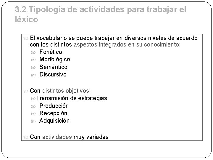 3. 2. Tipología de actividades para trabajar el léxico El vocabulario se puede trabajar
