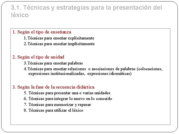 3. 1. Técnicas y estrategias para la presentación del léxico 1. Según el tipo