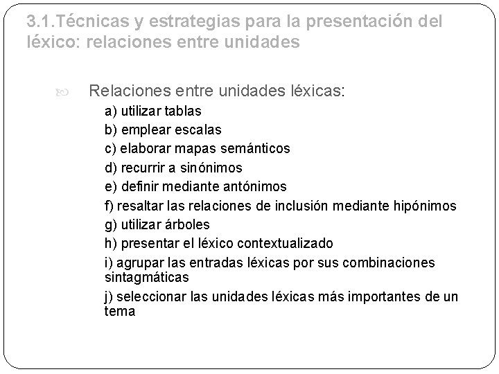 3. 1. Técnicas y estrategias para la presentación del léxico: relaciones entre unidades Relaciones