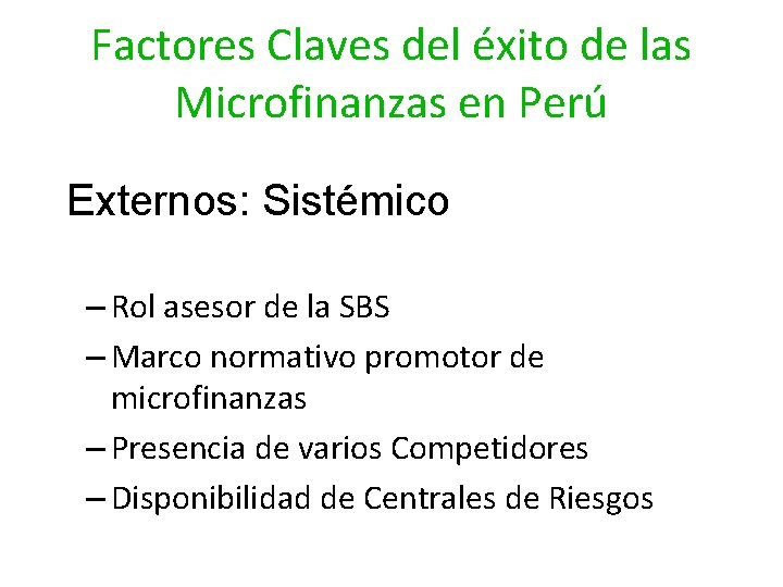 Factores Claves del éxito de las Microfinanzas en Perú Externos: Sistémico – Rol asesor